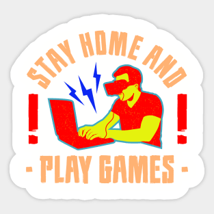 Stay Home And Play Games Sticker